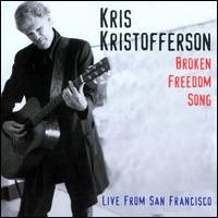 Kris Kristofferson - Broken Freedom Song - Live From San Francisco